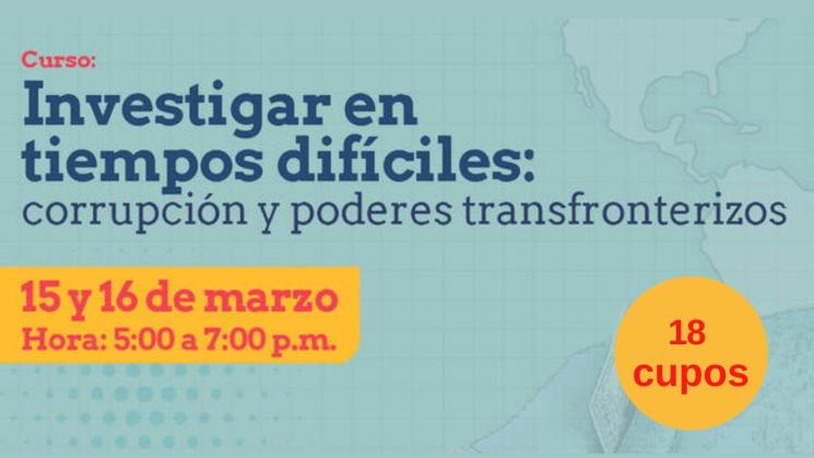 CURSO ONLINE. ¿Cómo investigar las cada vez más sofisticadas corrupciones corporativas y públicas? En este curso aprenderemos sobre esto con destacados periodistas.